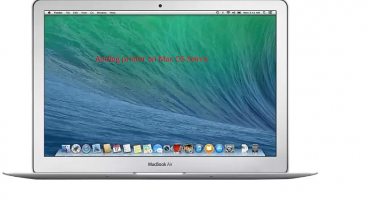 How to add printer on Mac OS Sierra
