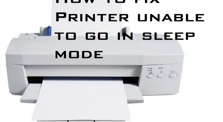 Printer unable to go in sleep mode