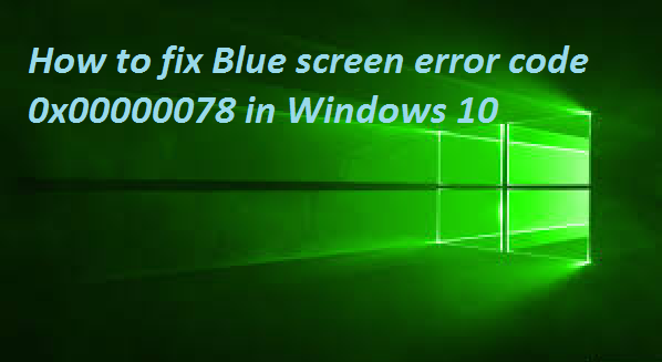 Blue screen error code 0x00000078