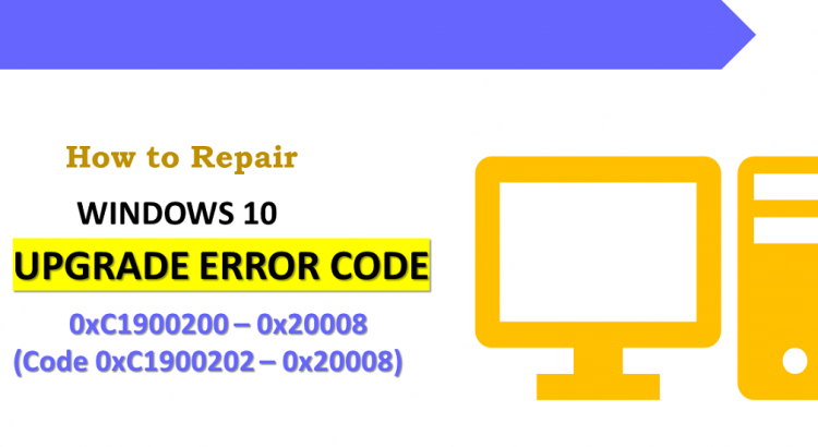 Fix Windows 10 Upgrade Error Code 0xC1900200