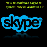 Minimize Skype to System Tray in Windows 10