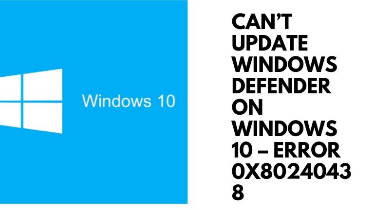Can’t update Windows Defender on Windows 10 – error 0x80240438