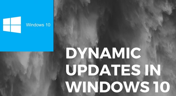 Dynamic updates in Windows 10