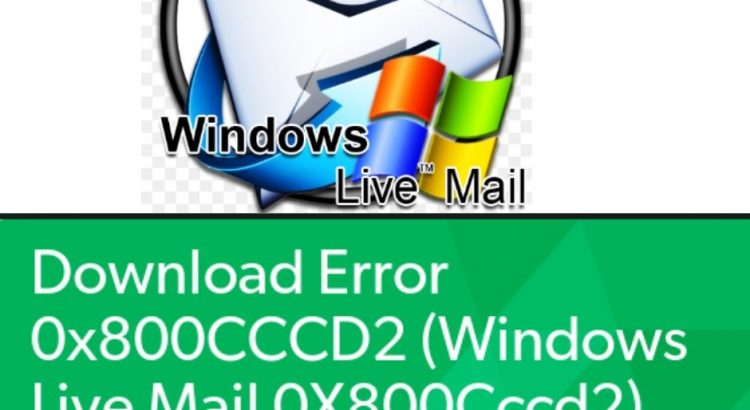 Fix Windows live mail error 0x800CCCD2