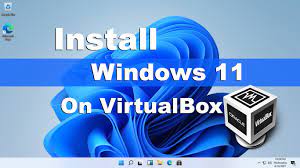 Install Windows 11 on VirtualBox